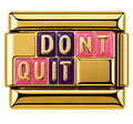 Don’t Quit Charm